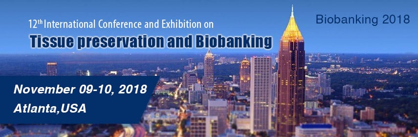 12th International conference on Tissue preservation and Biobanking